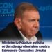 ministerio público emite orden de captura contra Enmundo González